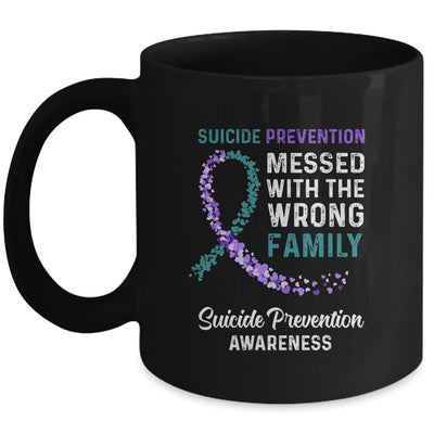 Suicide Prevention Awareness Messed With The Wrong Family Support Mug Coffee Mug | Teecentury.com