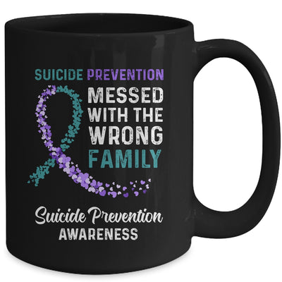 Suicide Prevention Awareness Messed With The Wrong Family Support Mug Coffee Mug | Teecentury.com