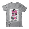 Support Squad Messy Bun Warrior Pink Breast Cancer Awareness Shirt & Tank Top | teecentury