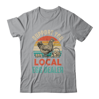 Support Your Local Egg Dealer Farmer Chicken Egg Lover Shirt & Tank Top | teecentury