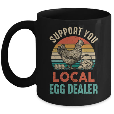 Support Your Local Egg Dealer Farmer Chicken Egg Lover Mug | teecentury