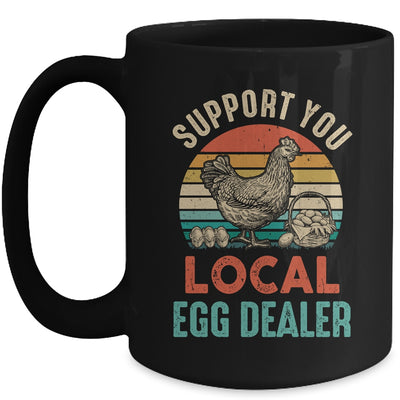 Support Your Local Egg Dealer Farmer Chicken Egg Lover Mug | teecentury