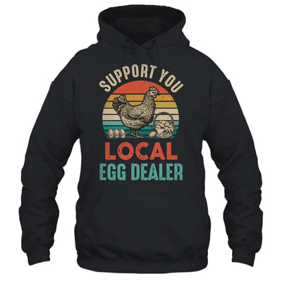 Support Your Local Egg Dealer Farmer Chicken Egg Lover Shirt & Tank Top | teecentury