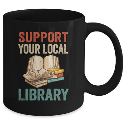 Support Your Local Library Book Readers Lovers Vintage Mug Coffee Mug | Teecentury.com