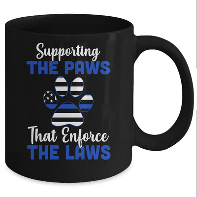 Supporting The Paws That Enforce The Laws Police Mug Coffee Mug | Teecentury.com