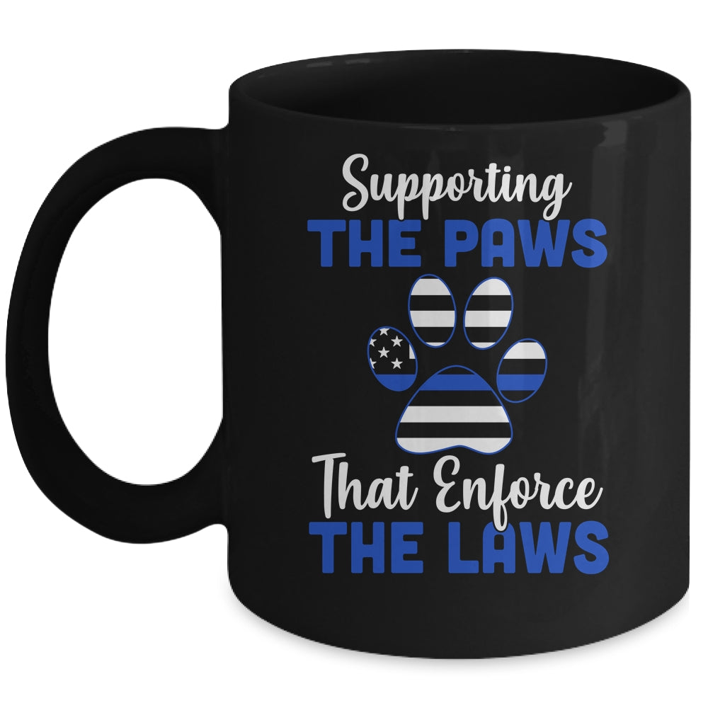 Supporting The Paws That Enforce The Laws Police Mug Coffee Mug | Teecentury.com