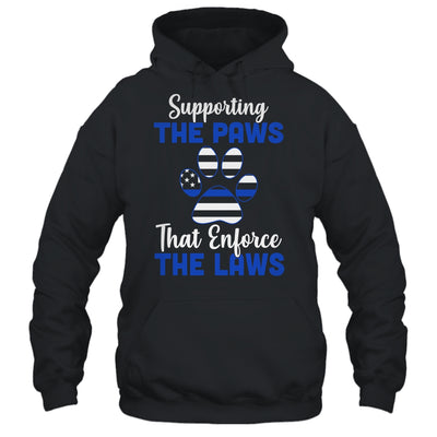 Supporting The Paws That Enforce The Laws Police T-Shirt & Hoodie | Teecentury.com