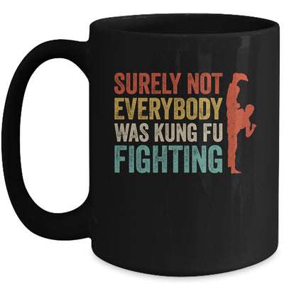 Surely Not Everybody Was Kung Fu Fighting Funny Vintage Mug Coffee Mug | Teecentury.com