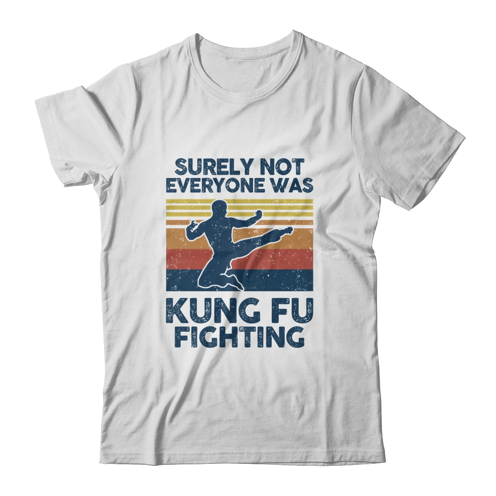 Surely Not Everybody Was Kung Fu Fighting Vintage T-Shirt & Hoodie | Teecentury.com
