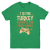 T Is For Thankful For Video Games Thanksgiving Turkey Gamer Youth Youth Shirt | Teecentury.com