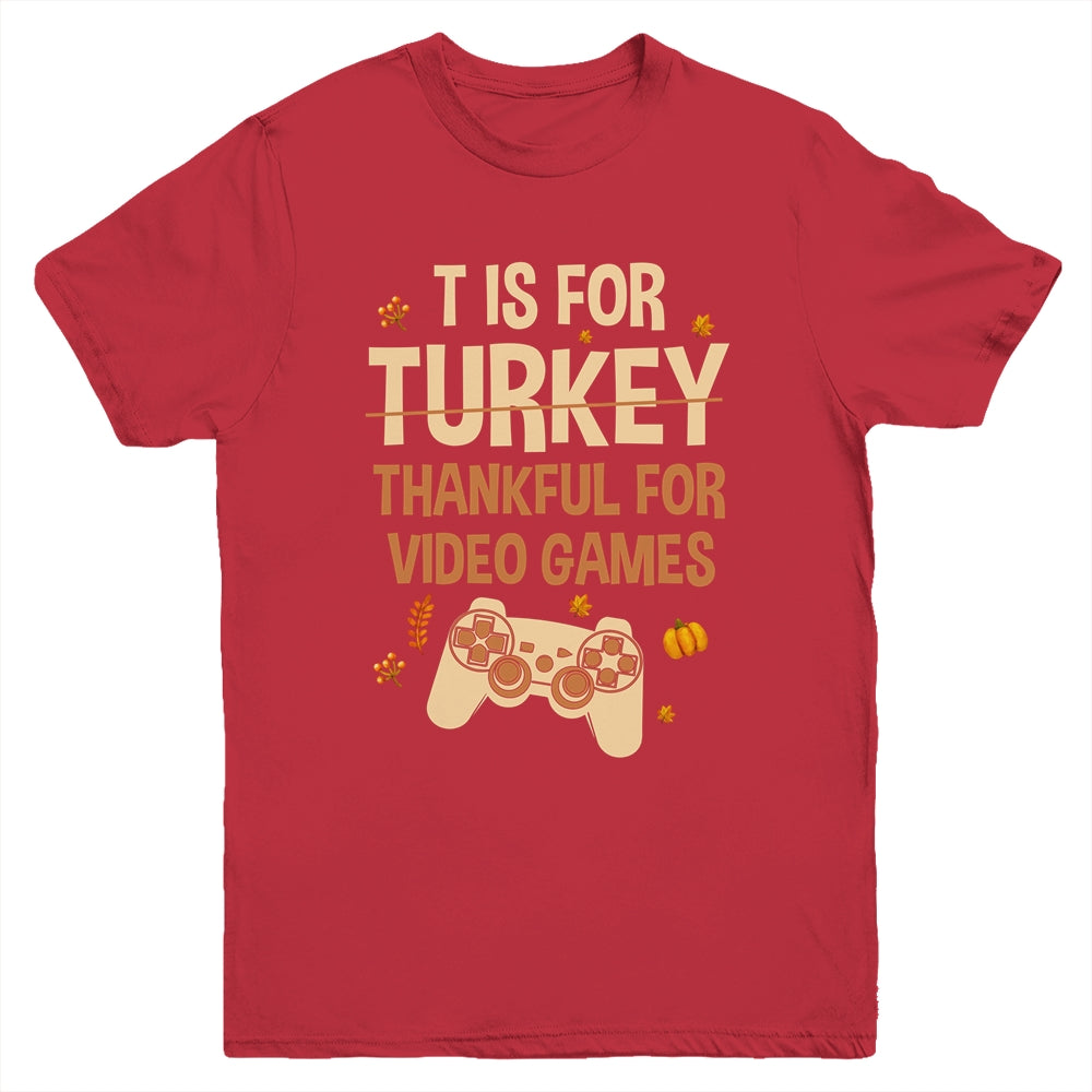 T Is For Thankful For Video Games Thanksgiving Turkey Gamer Youth Youth Shirt | Teecentury.com