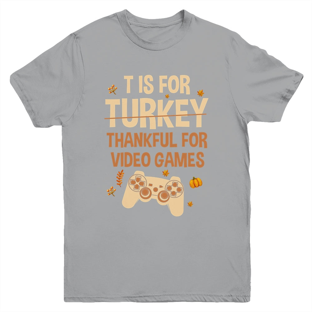 T Is For Thankful For Video Games Thanksgiving Turkey Gamer Youth Youth Shirt | Teecentury.com