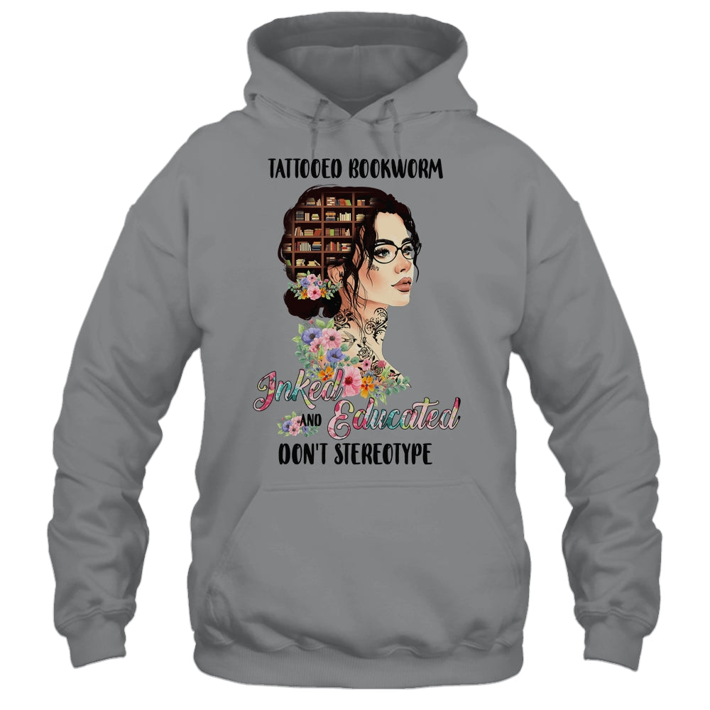 Tattooed Bookworm Inked And Educated Don't Stereotype T-Shirt & Tank Top | Teecentury.com
