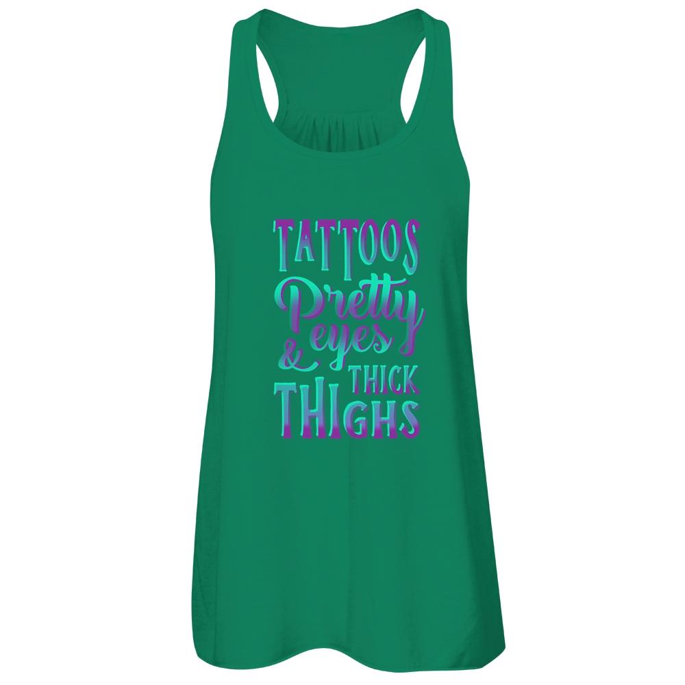 Tattoos Pretty Eyes And Thick Thighs T-Shirt & Tank Top | Teecentury.com