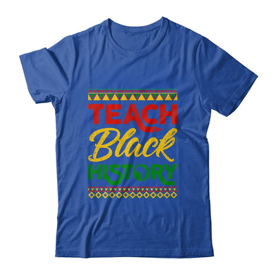 Teach Black History Month Pride Educator Teacher Student Shirt & Hoodie | teecentury