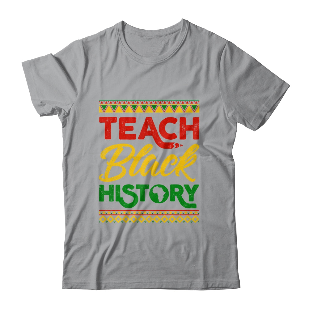 Teach Black History Month Pride Educator Teacher Student Shirt & Hoodie | teecentury