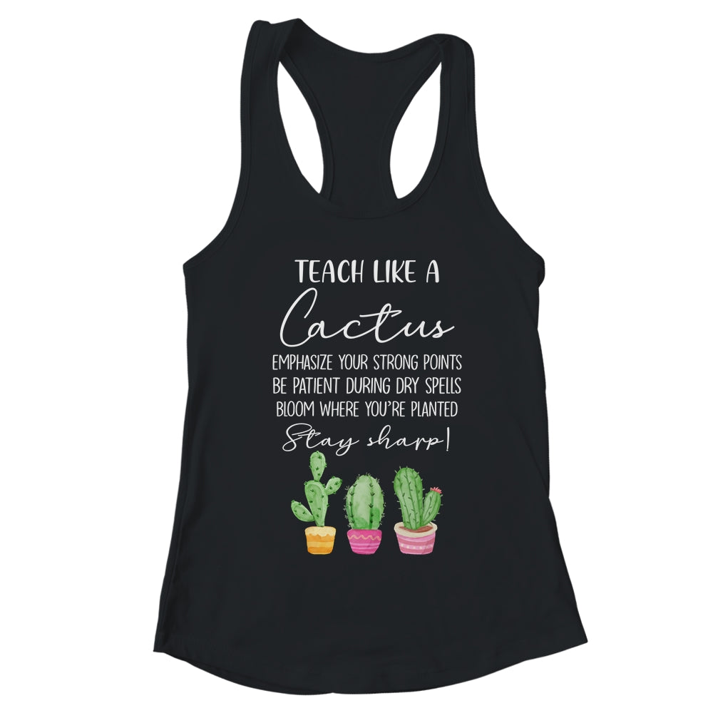Teach Like A Cactus Teacher Back To School T Shirt
