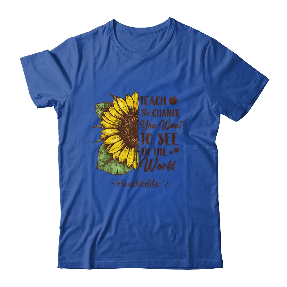 Teach The Change You Want To See In The World Teacher Gift T-Shirt & Hoodie | Teecentury.com