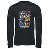 Teach Them To Love And Accept Everyone Teacher Pride LGBT T-Shirt & Hoodie | Teecentury.com