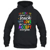 Teach Them To Love And Accept Everyone Teacher Pride LGBT T-Shirt & Hoodie | Teecentury.com