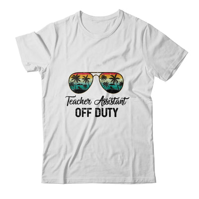 Teacher Assistant Off Duty Last Day Of School Teacher Summer T-Shirt & Tank Top | Teecentury.com