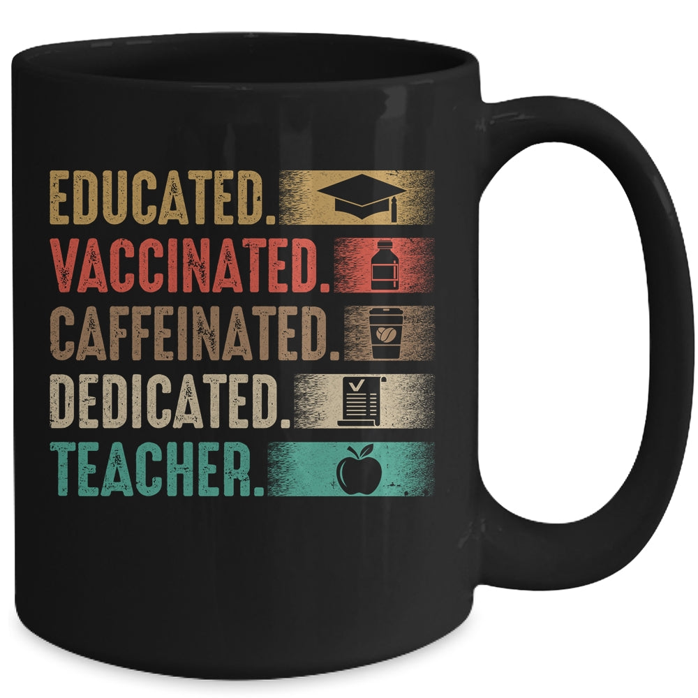 Teacher Gift Educated Vaccinated Caffeinated Dedicated Mug Coffee Mug | Teecentury.com