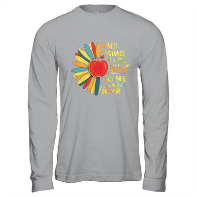 Teacher Gift Teach The Change You Want To See In The World T-Shirt & Hoodie | Teecentury.com