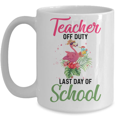 Teacher Off Duty Last Day Of School Teacher Flamingo Summer Mug Coffee Mug | Teecentury.com