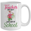 Teacher Off Duty Last Day Of School Teacher Flamingo Summer Mug Coffee Mug | Teecentury.com