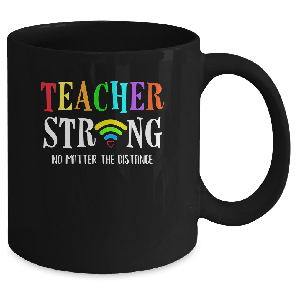 Teacher Strong No Matter The Distance Virtual Learning Mug Coffee Mug | Teecentury.com