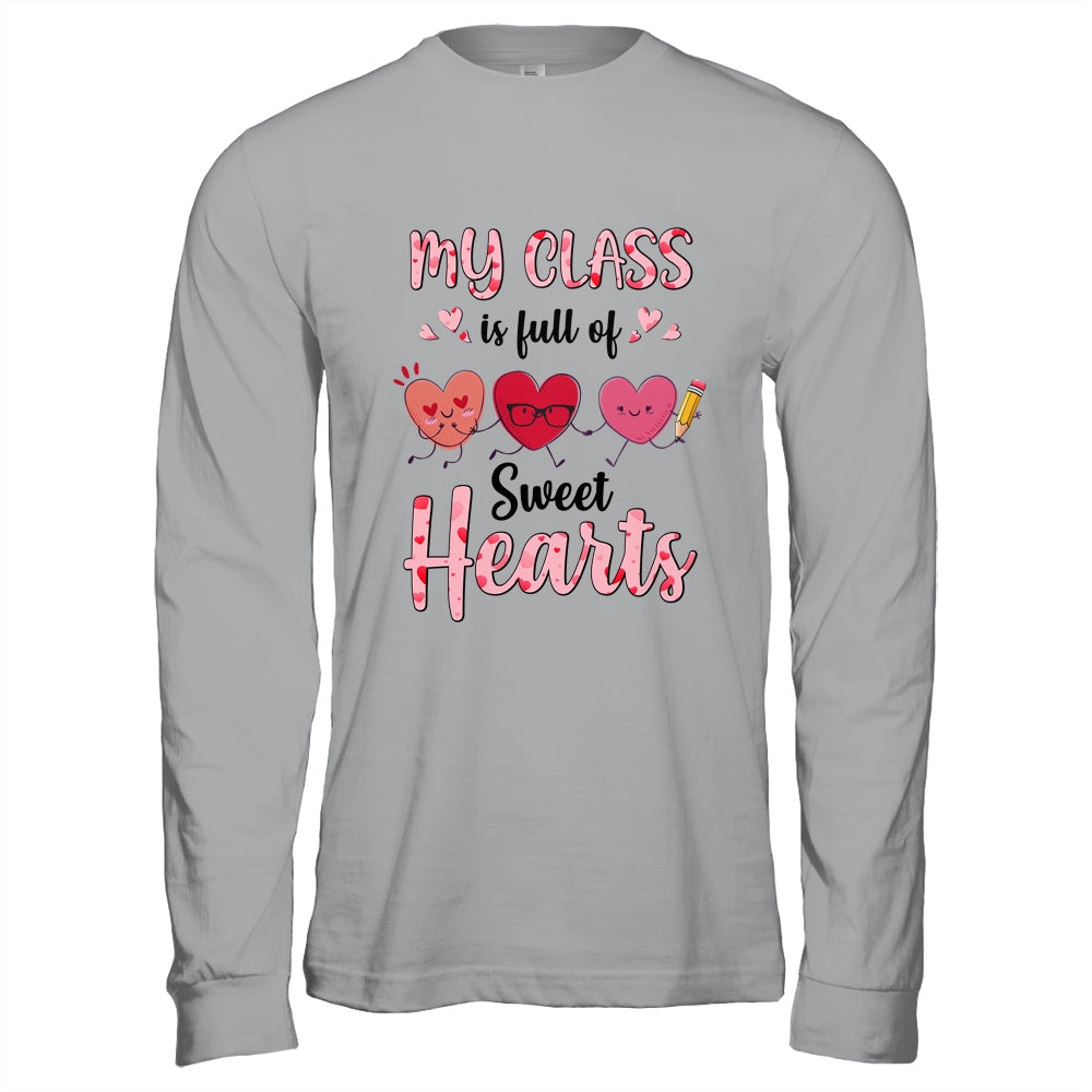 Teacher Valentines Day My Class Is Full Of Sweethearts Shirt & Hoodie | teecentury