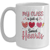 Teacher Valentines Day My Class Is Full Of Sweethearts Mug | teecentury