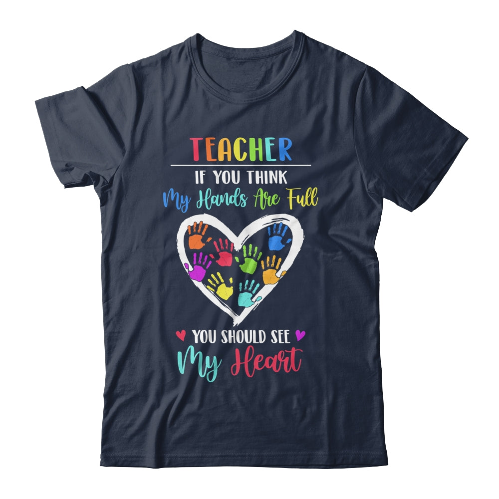 Teacher Women If You Think My Hands Are Full T-Shirt & Hoodie | Teecentury.com