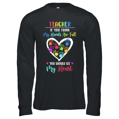Teacher Women If You Think My Hands Are Full T-Shirt & Hoodie | Teecentury.com