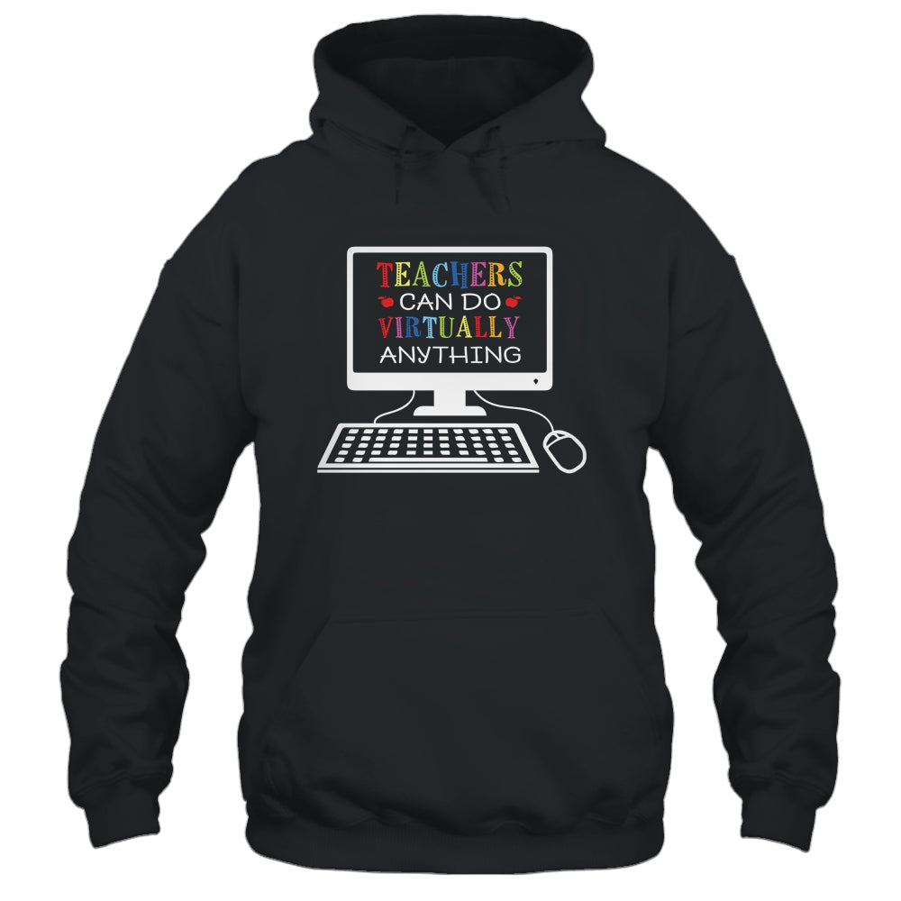 Teachers Can Do Virtually Anything Distance Online Learning T-Shirt & Hoodie | Teecentury.com