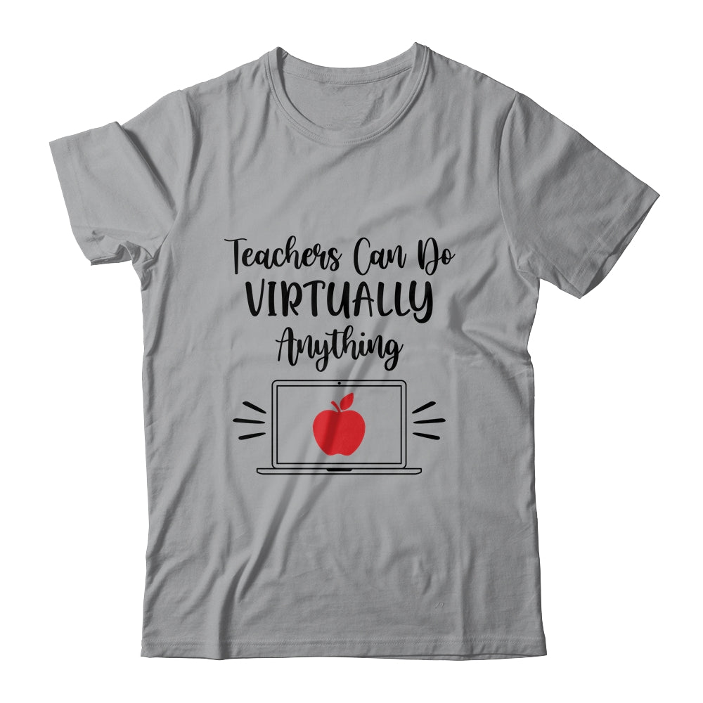 Teachers Can Do Virtually Anything Virtual Teacher Online T-Shirt & Hoodie | Teecentury.com