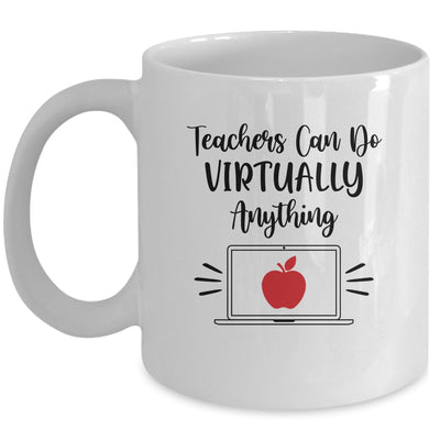 Teachers Can Do Virtually Anything Virtual Teacher Online Mug Coffee Mug | Teecentury.com