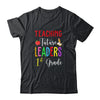Teaching Future Leaders 1st Grade T-Shirt & Hoodie | Teecentury.com