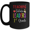 Teaching Future Leaders 1st Grade Mug Coffee Mug | Teecentury.com