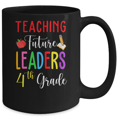 Teaching Future Leaders 4th Grade Mug Coffee Mug | Teecentury.com