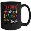 Teaching Future Leaders 5th Grade Mug Coffee Mug | Teecentury.com