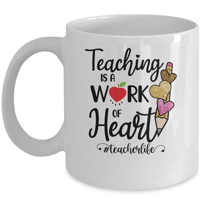Teaching Is A Work Of Heart Teacher Life Mug Coffee Mug | Teecentury.com