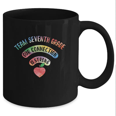 Team Seventh Grade Our Connection Is Strong Mug Coffee Mug | Teecentury.com