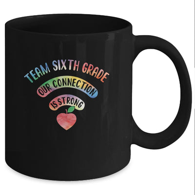 Team Sixth Grade Our Connection Is Strong Mug Coffee Mug | Teecentury.com