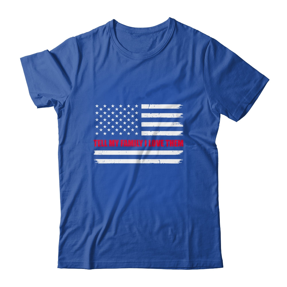 Tell My Family I Love Them Red Line American Flag T-Shirt & Hoodie | Teecentury.com