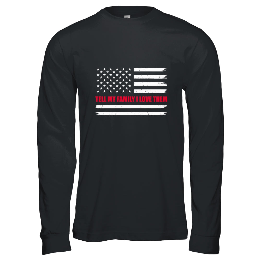 Tell My Family I Love Them Red Line American Flag T-Shirt & Hoodie | Teecentury.com