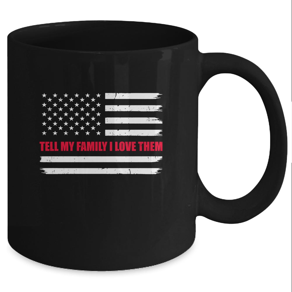 Tell My Family I Love Them Red Line American Flag Mug Coffee Mug | Teecentury.com