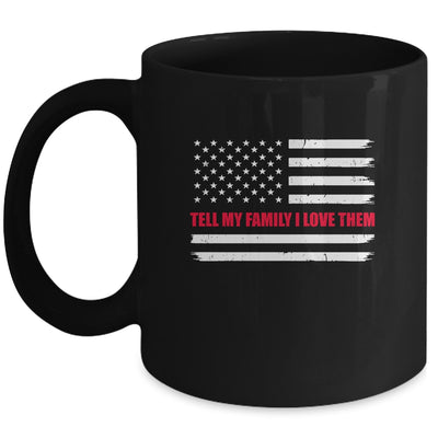Tell My Family I Love Them Red Line American Flag Mug Coffee Mug | Teecentury.com