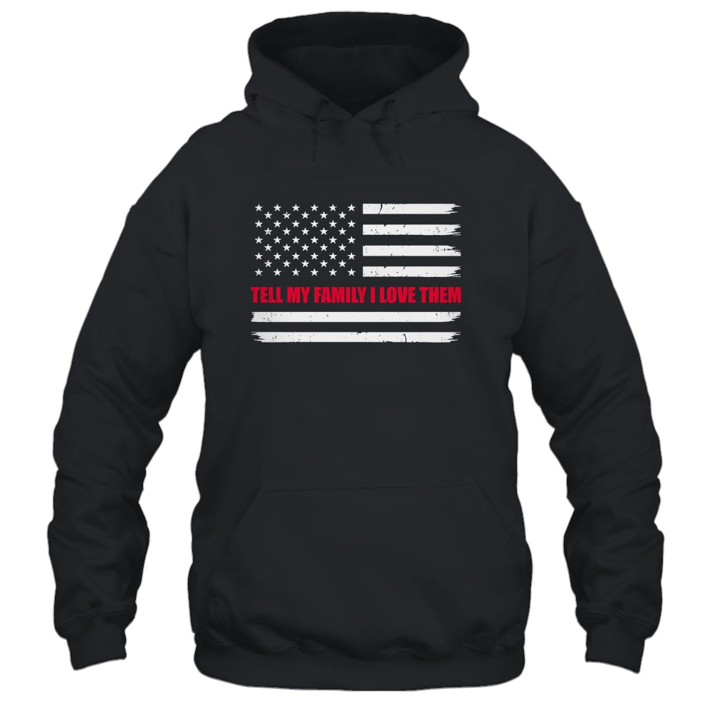 Tell My Family I Love Them Red Line American Flag T-Shirt & Hoodie | Teecentury.com