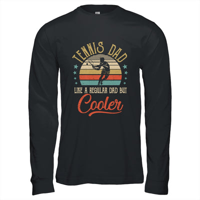 Tennis Dad Like A Regular Dad Cooler Vintage Fathers Day T-Shirt & Hoodie | Teecentury.com
